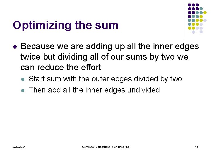 Optimizing the sum l Because we are adding up all the inner edges twice Optimizing the sum l Because we are adding up all the inner edges twice