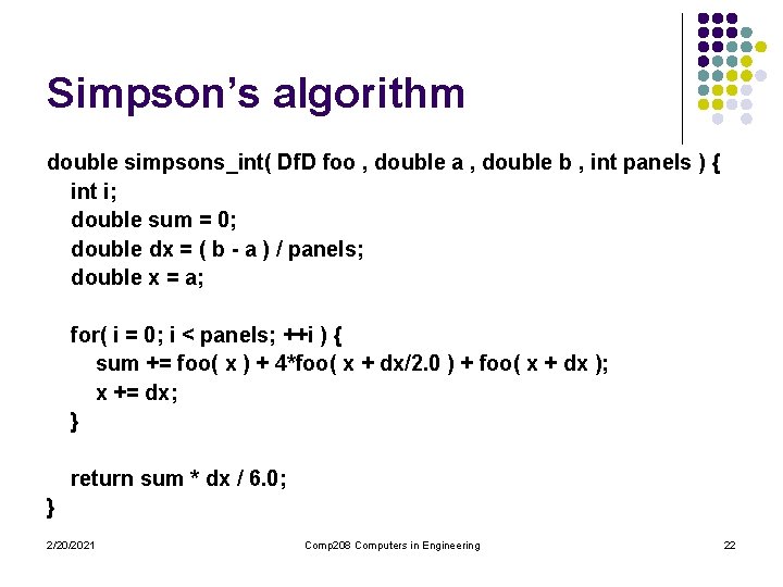 Simpson’s algorithm double simpsons_int( Df. D foo , double a , double b , Simpson’s algorithm double simpsons_int( Df. D foo , double a , double b ,
