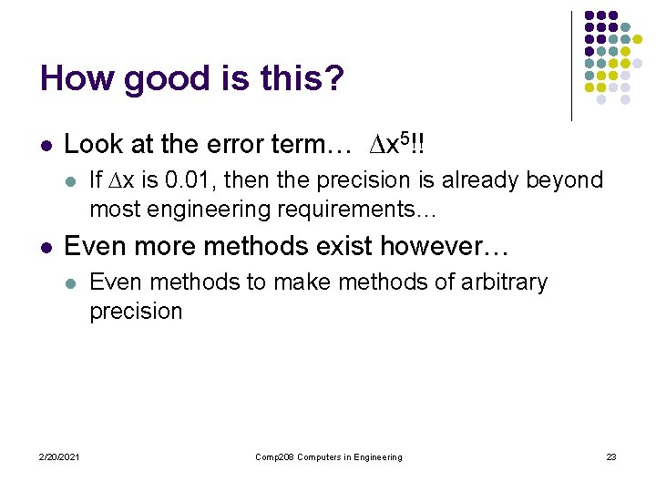 How good is this? l Look at the error term… ∆x 5!! l l How good is this? l Look at the error term… ∆x 5!! l l