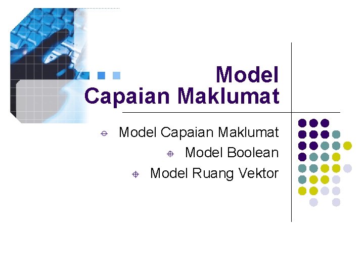 Model Capaian Maklumat Model Boolean Model Ruang Vektor 