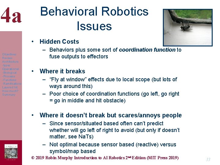 4 a Behavioral Robotics Issues • Hidden Costs Objectives Review Architecture -types Operational -Biological