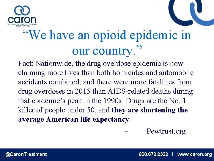 “We have an opioid epidemic in our country. ” Fact: Nationwide, the drug overdose