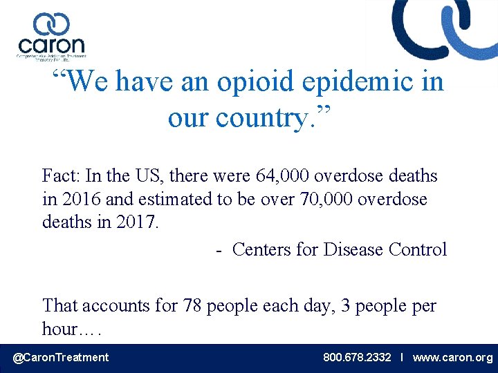 “We have an opioid epidemic in our country. ” Fact: In the US, there