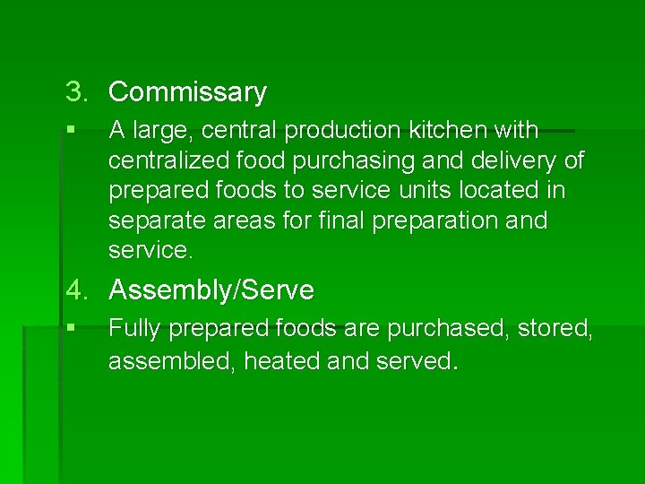 3. Commissary § A large, central production kitchen with centralized food purchasing and delivery