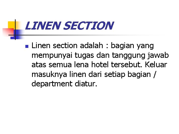 LINEN SECTION n Linen section adalah : bagian yang mempunyai tugas dan tanggung jawab