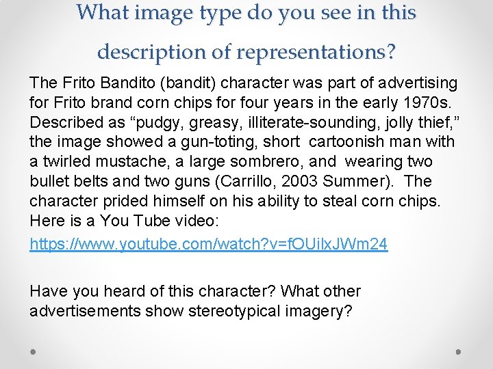 What image type do you see in this description of representations? The Frito Bandito