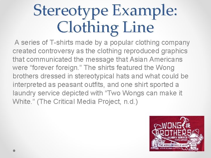 Stereotype Example: Clothing Line A series of T-shirts made by a popular clothing company