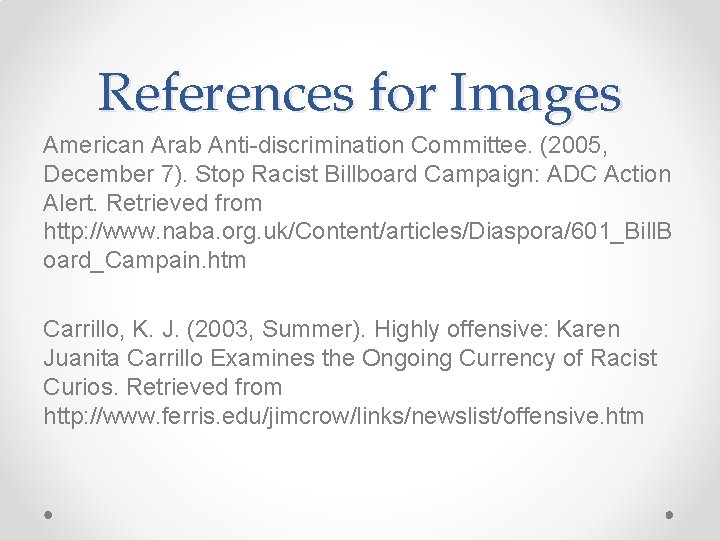 References for Images American Arab Anti-discrimination Committee. (2005, December 7). Stop Racist Billboard Campaign: