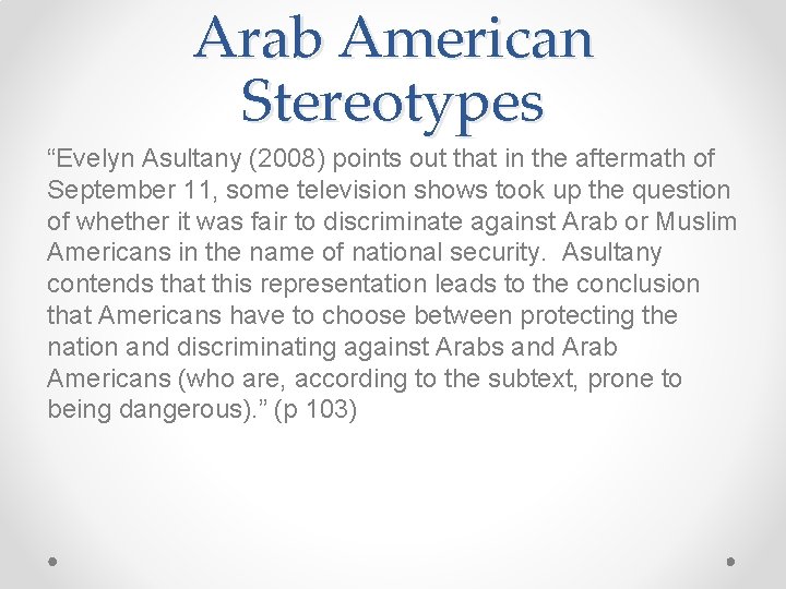 Arab American Stereotypes “Evelyn Asultany (2008) points out that in the aftermath of September