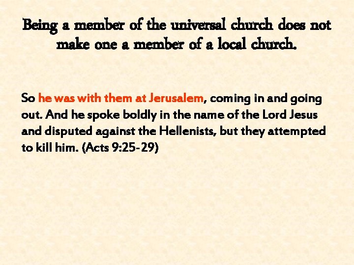 Being a member of the universal church does not make one a member of