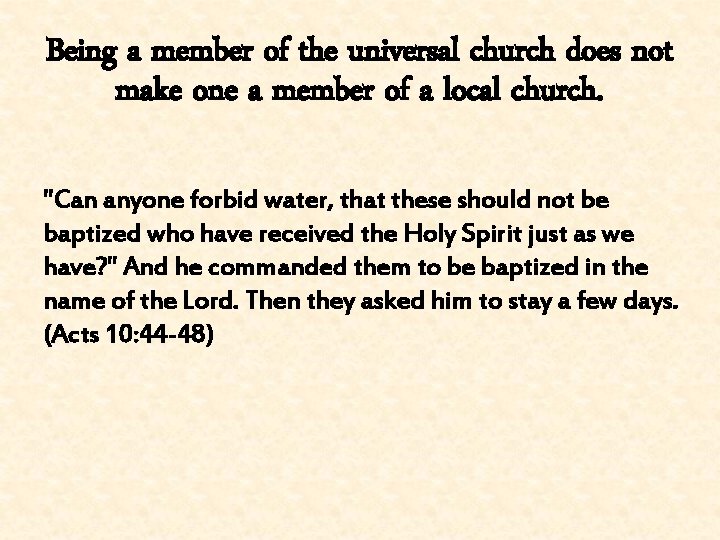 Being a member of the universal church does not make one a member of