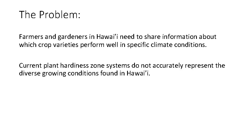 The Problem: Farmers and gardeners in Hawai’i need to share information about which crop