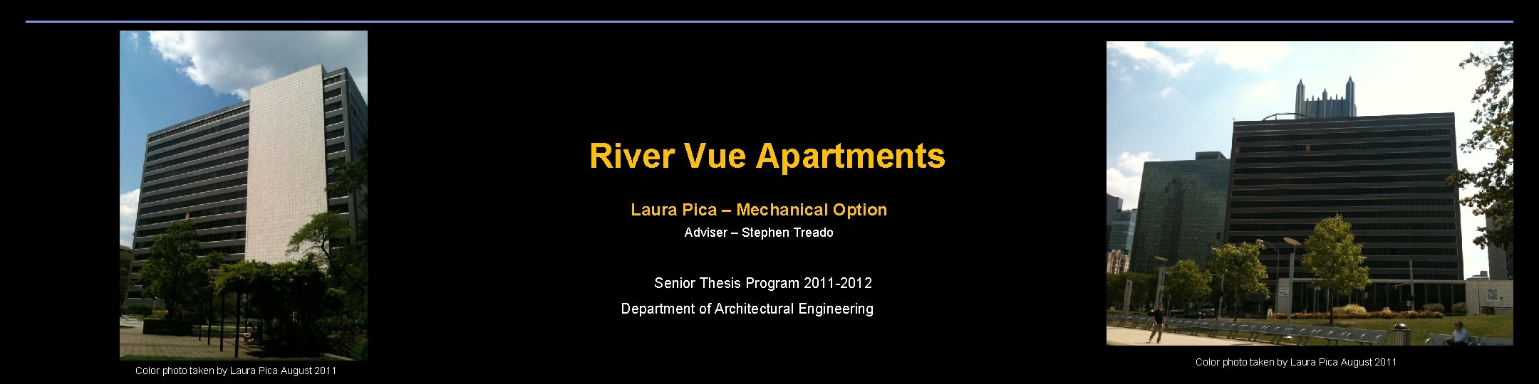 River Vue Apartments Laura Pica – Mechanical Option Adviser – Stephen Treado Senior Thesis