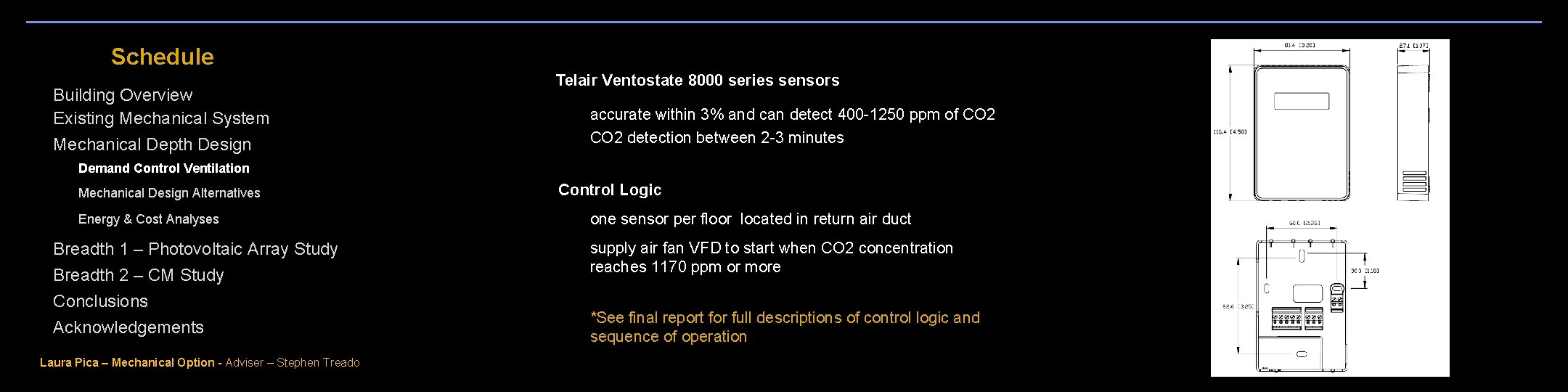 Schedule Building Overview Existing Mechanical System Mechanical Depth Design Telair Ventostate 8000 series sensors