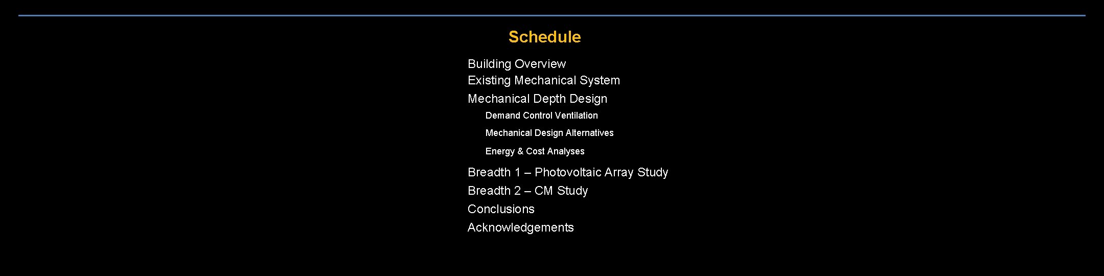Schedule Building Overview Existing Mechanical System Mechanical Depth Design Demand Control Ventilation Mechanical Design