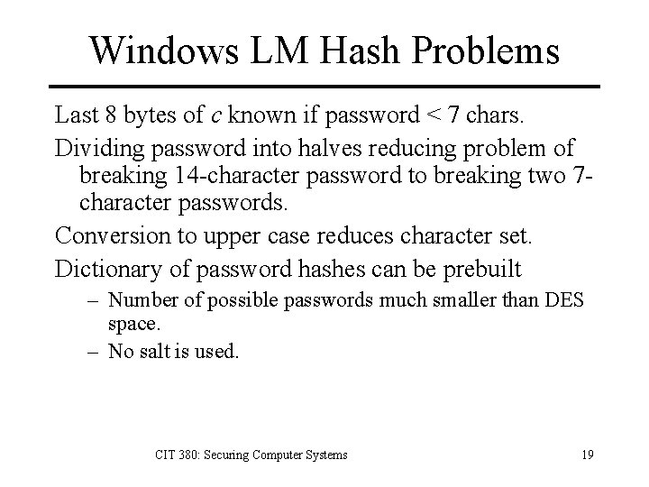 Windows LM Hash Problems Last 8 bytes of c known if password < 7