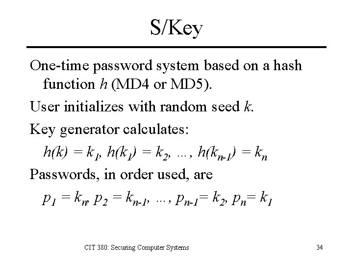 S/Key One-time password system based on a hash function h (MD 4 or MD