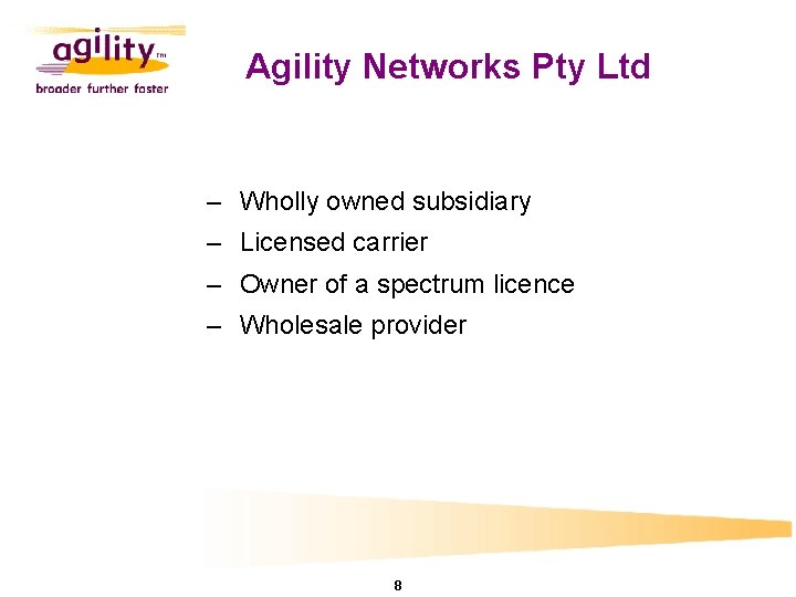 Agility Networks Pty Ltd – Wholly owned subsidiary – Licensed carrier – Owner of