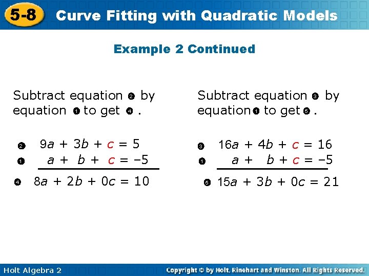 5 -8 Curve Fitting with Quadratic Models Example 2 Continued Subtract equation 1 to