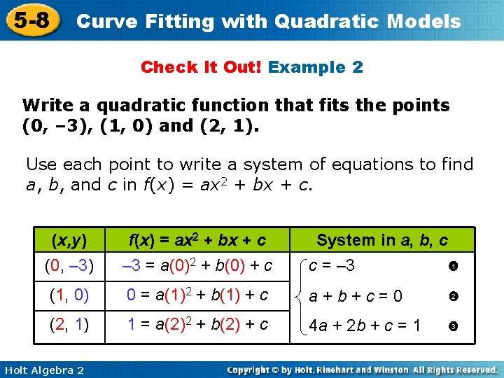 5 -8 Curve Fitting with Quadratic Models Check It Out! Example 2 Write a