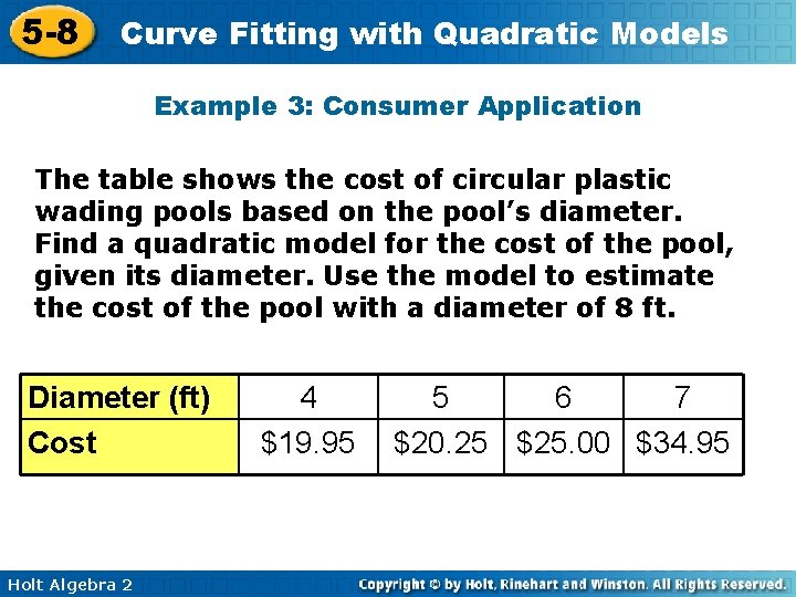 5 -8 Curve Fitting with Quadratic Models Example 3: Consumer Application The table shows