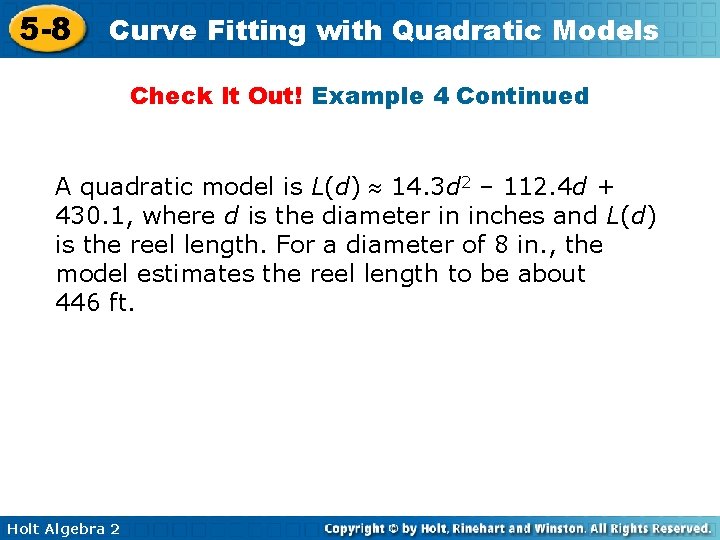 5 -8 Curve Fitting with Quadratic Models Check It Out! Example 4 Continued A