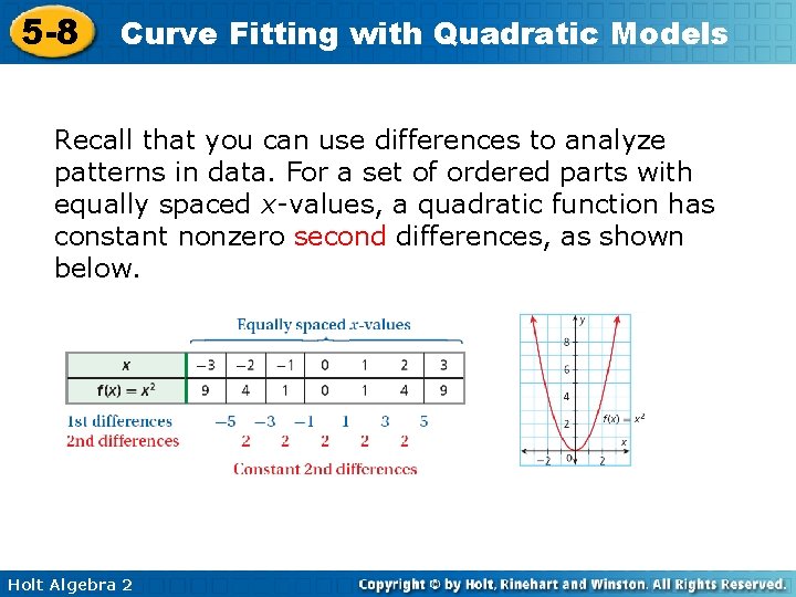 5 -8 Curve Fitting with Quadratic Models Recall that you can use differences to