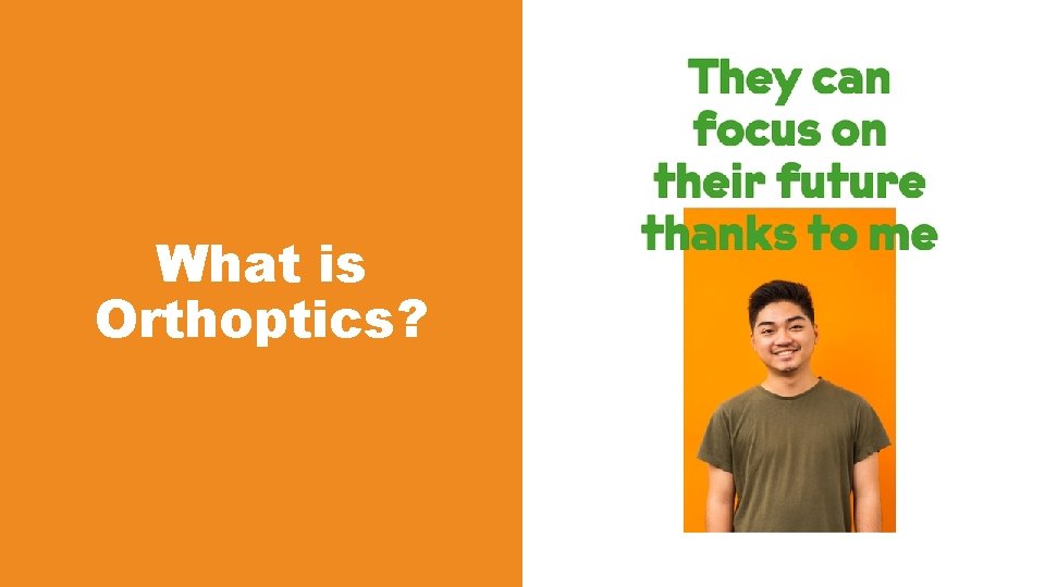 What is Orthoptics? What is Orthoptics?