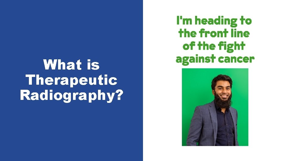 What is Therapeutic Radiography? What is Therapeutic Radiography?