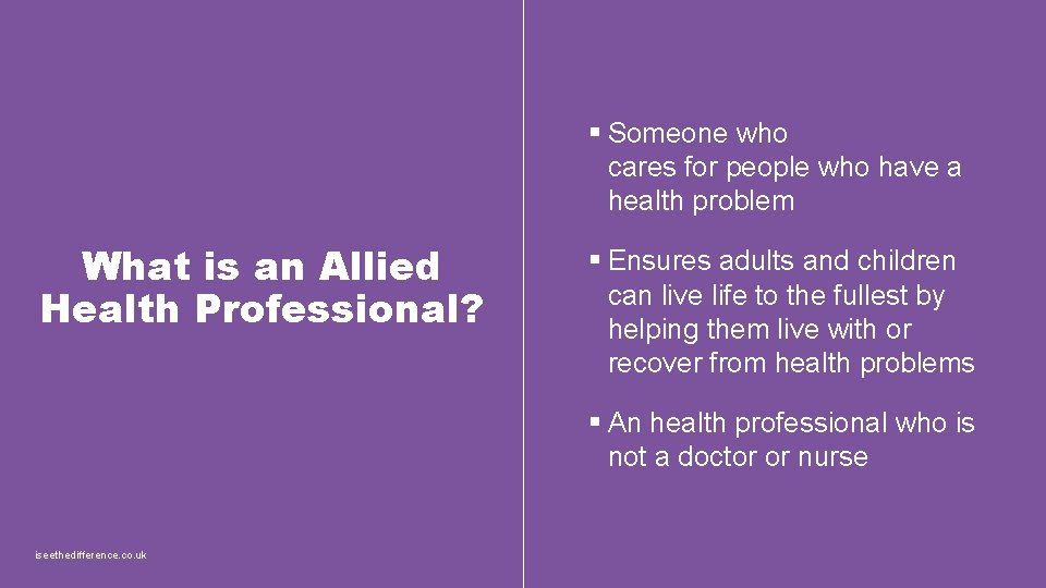 § Someone who cares for people who have a health problem What is an § Someone who cares for people who have a health problem What is an