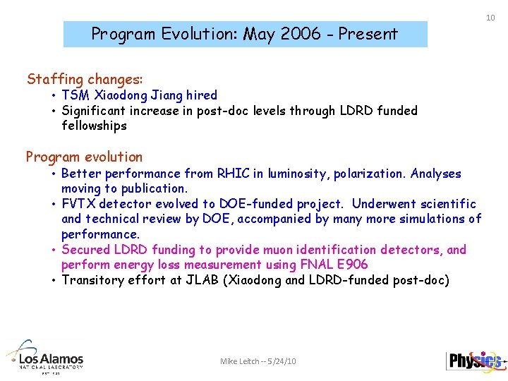 Program Evolution: May 2006 - Present Staffing changes: • TSM Xiaodong Jiang hired •