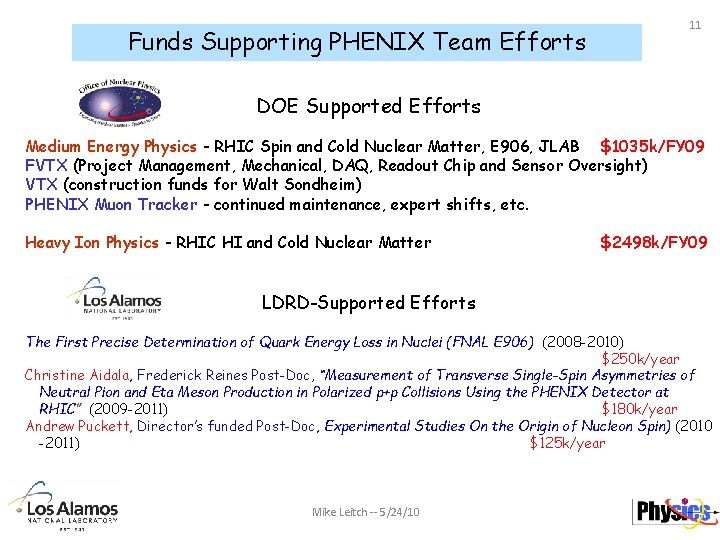 Funds Supporting PHENIX Team Efforts 11 DOE Supported Efforts Medium Energy Physics - RHIC