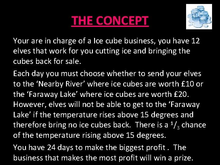 THE CONCEPT Your are in charge of a Ice cube business, you have 12 THE CONCEPT Your are in charge of a Ice cube business, you have 12