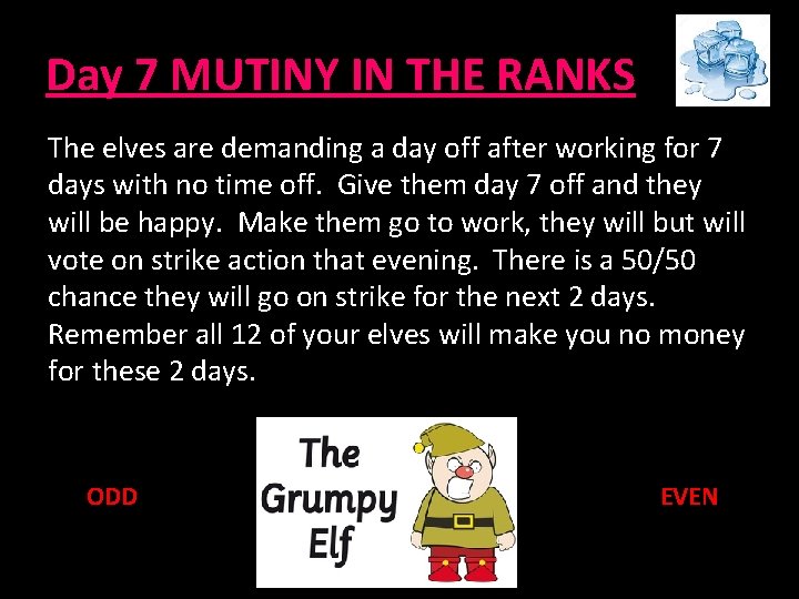 Day 7 MUTINY IN THE RANKS The elves are demanding a day off after Day 7 MUTINY IN THE RANKS The elves are demanding a day off after
