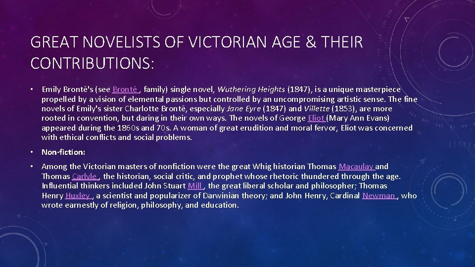 GREAT NOVELISTS OF VICTORIAN AGE & THEIR CONTRIBUTIONS: • Emily Brontë's (see Brontë ,
