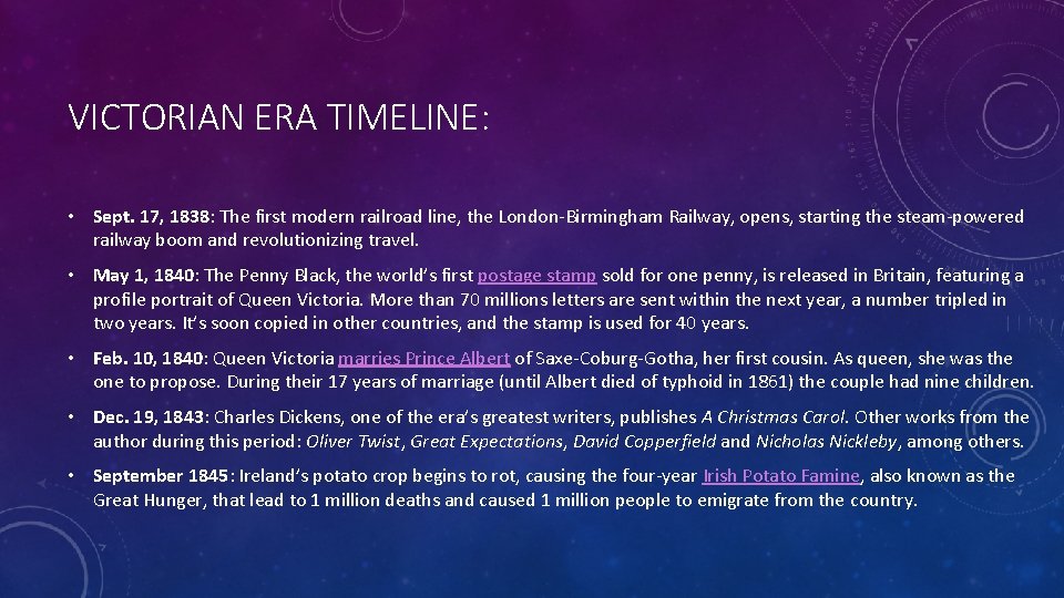 VICTORIAN ERA TIMELINE: • Sept. 17, 1838: The first modern railroad line, the London-Birmingham