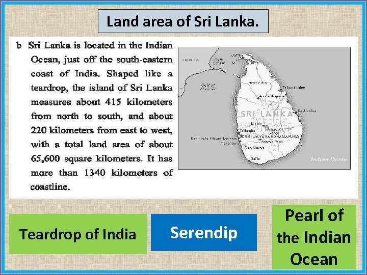 Land area of Sri Lanka. Teardrop of India Serendip Pearl of the Indian Ocean