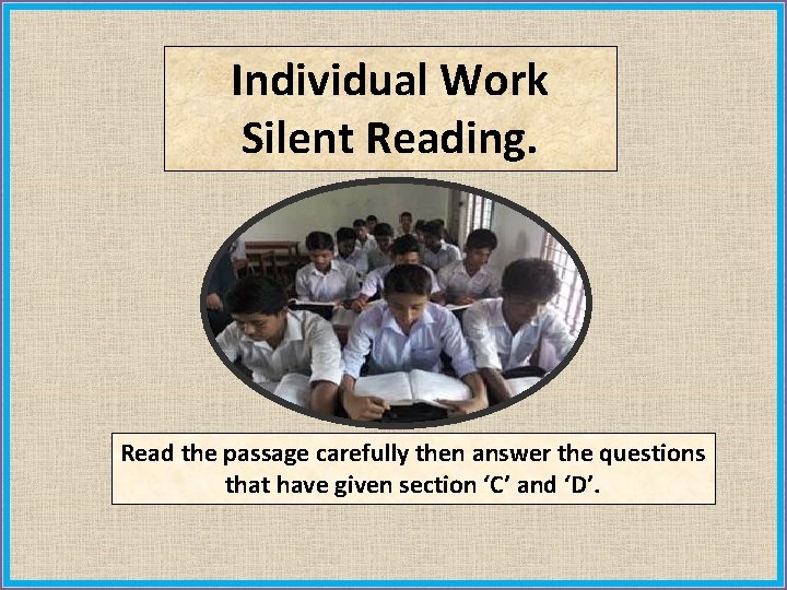 Individual Work Silent Reading. Read the passage carefully then answer the questions that have