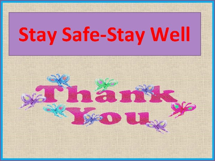 Stay Safe-Stay Well 