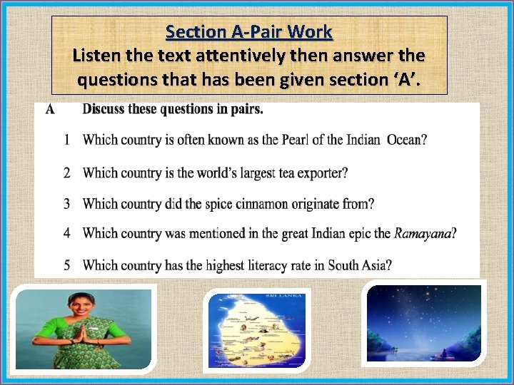 Section A-Pair Work Listen the text attentively then answer the questions that has been