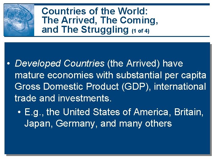 Countries of the World: The Arrived, The Coming, and The Struggling (1 of 4) Countries of the World: The Arrived, The Coming, and The Struggling (1 of 4)