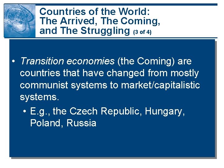 Countries of the World: The Arrived, The Coming, and The Struggling (3 of 4) Countries of the World: The Arrived, The Coming, and The Struggling (3 of 4)