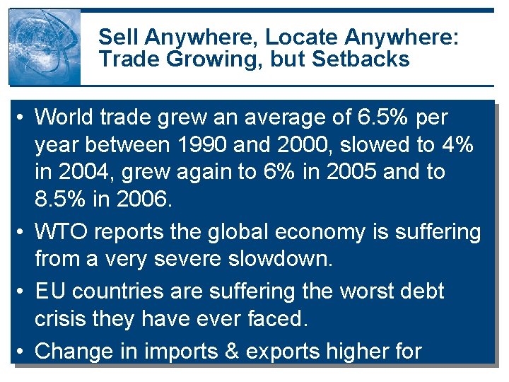 Sell Anywhere, Locate Anywhere: Trade Growing, but Setbacks • World trade grew an average Sell Anywhere, Locate Anywhere: Trade Growing, but Setbacks • World trade grew an average