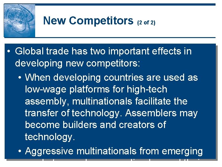 New Competitors (2 of 2) • Global trade has two important effects in developing New Competitors (2 of 2) • Global trade has two important effects in developing
