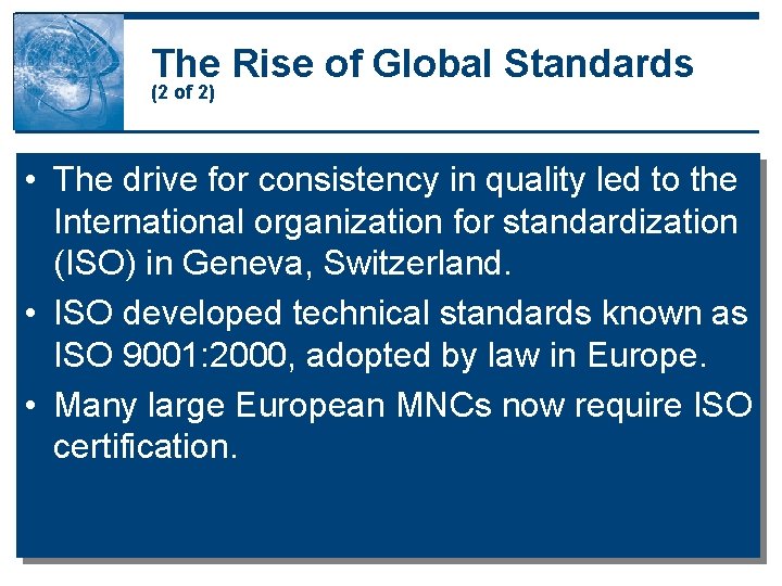 The Rise of Global Standards (2 of 2) • The drive for consistency in The Rise of Global Standards (2 of 2) • The drive for consistency in