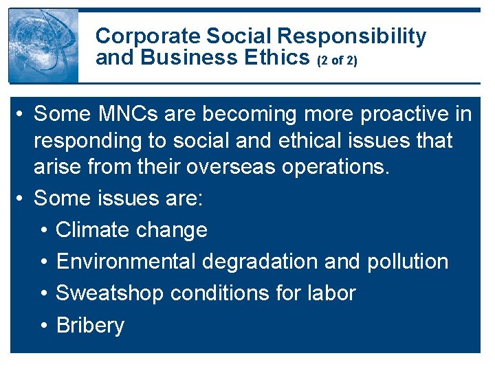 Corporate Social Responsibility and Business Ethics (2 of 2) • Some MNCs are becoming Corporate Social Responsibility and Business Ethics (2 of 2) • Some MNCs are becoming