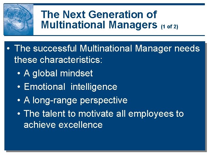 The Next Generation of Multinational Managers (1 of 2) • The successful Multinational Manager The Next Generation of Multinational Managers (1 of 2) • The successful Multinational Manager
