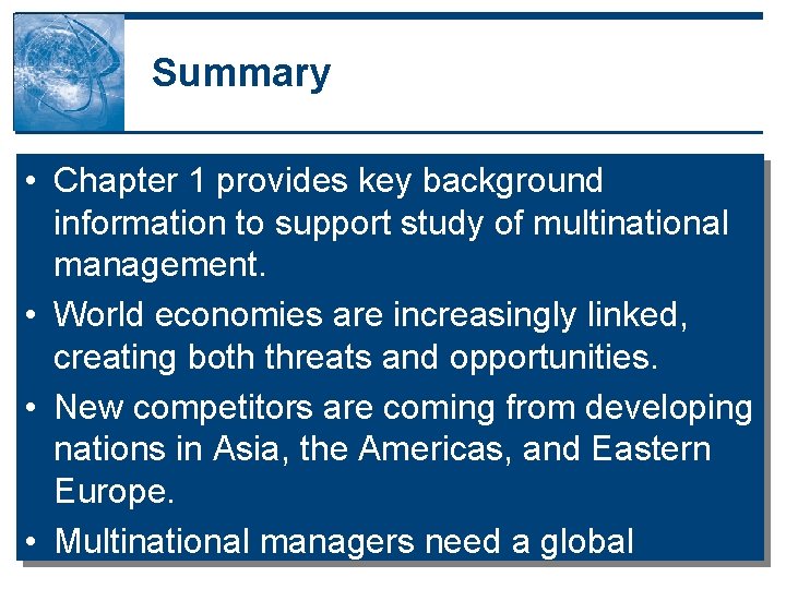 Summary • Chapter 1 provides key background information to support study of multinational management. Summary • Chapter 1 provides key background information to support study of multinational management.