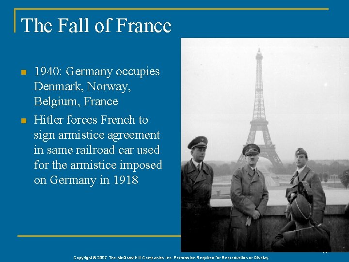 The Fall of France n n 1940: Germany occupies Denmark, Norway, Belgium, France Hitler The Fall of France n n 1940: Germany occupies Denmark, Norway, Belgium, France Hitler