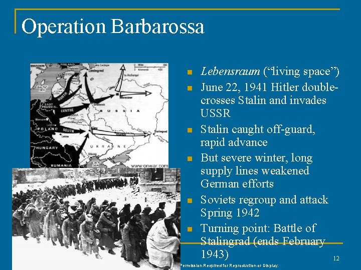Operation Barbarossa n n n Lebensraum (“living space”) June 22, 1941 Hitler doublecrosses Stalin Operation Barbarossa n n n Lebensraum (“living space”) June 22, 1941 Hitler doublecrosses Stalin